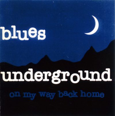 Blues Underground - On My Way Back Home (1995)