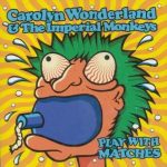Carolyn Wonderland & The Imperial Monkeys - Play With Matches (1995)