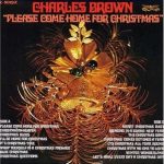 Charles Brown With Special Guest Artist Bill Doggett - Please Come Home For Christmas (1988)