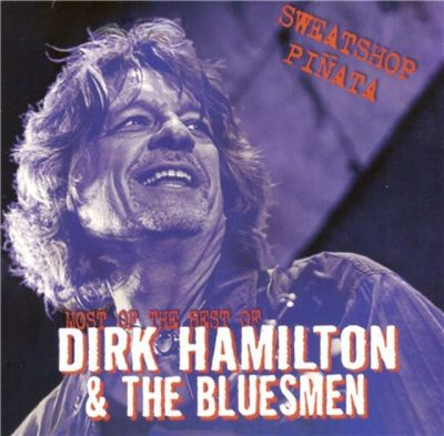 Dirk Hamilton & The Bluesmen - Sweatshop Pinata (2013)