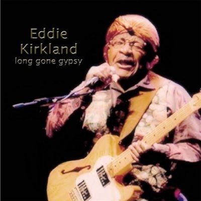 Eddie Kirkland - Long Gone Gypsy (2017)