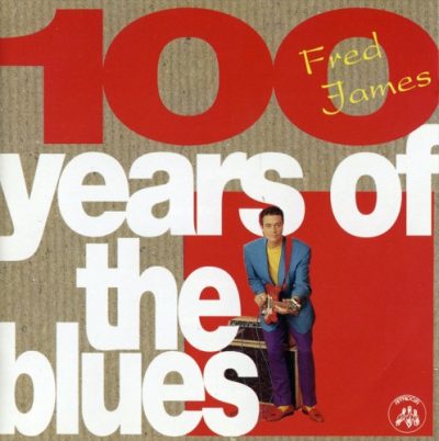 Fred James - 100 Years Of The Blues (1994)