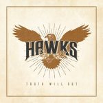Hawks - Truth Will Out (2019)