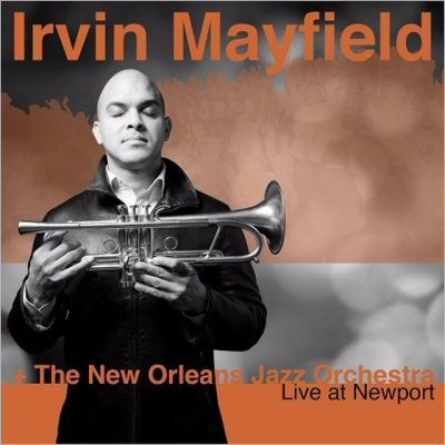 Irvin Mayfield & The New Orleans Jazz Orchestra - Live at Newport (2017)