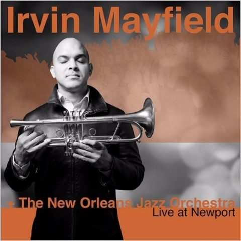 Irvin Mayfield & The New Orleans Jazz Orchestra - Live at Newport (2017)