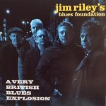 Jim Riley's Blues Foundation - A Very British Blues Explosion (2018)