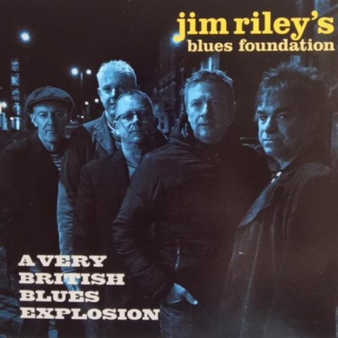 Jim Riley's Blues Foundation - A Very British Blues Explosion (2018)