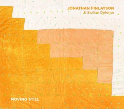 Jonathan Finlayson and Sicilian Defense - Moving Still (2016)