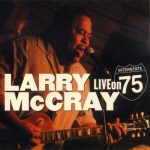 Larry McCray - Live On Interstate 75 (2006)