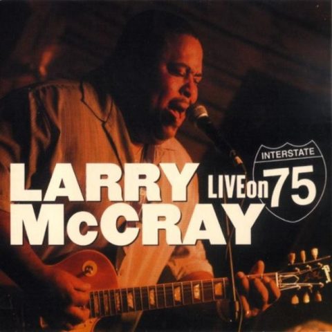Larry McCray - Live On Interstate 75 (2006)