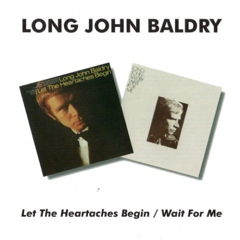 Long John Baldry - Let The Heartaches Begin / Wait For Me (2004)
