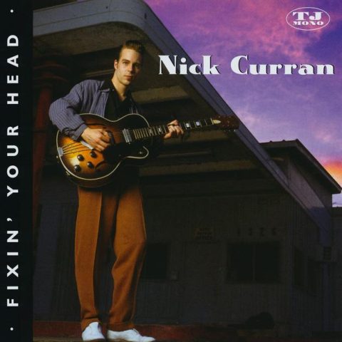 Nick Curran - Fixin' Your Head (2000)