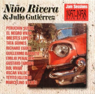 Nino Rivera & Julio Gutierrez - Jam Sessions 1957-1958 (2000)