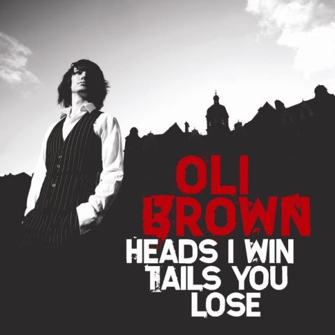 Oli Brown - Heads I Win Tails You Lose (2010)