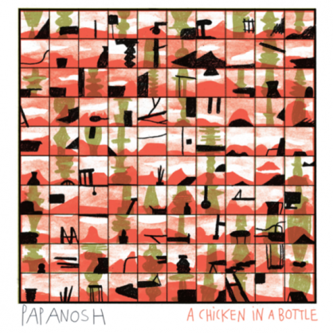 Papanosh - A Chicken in a Bottle (2017)