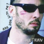 Paul Thorn - Are You with Me (2004)