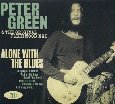 Peter Green & The Original Fleetwood Mac - Alone With The Blues (2015)