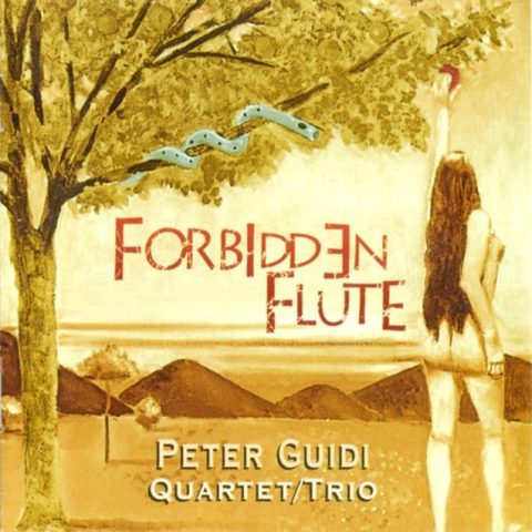Peter Guidi Quartet & Trio - Forbidden Flute (1999)
