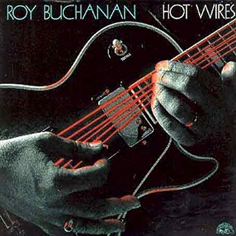 Roy Buchanan - Hot Wires (1987)