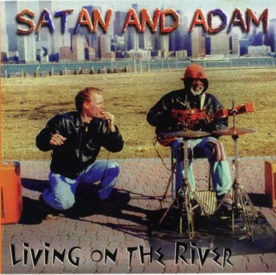 Satan And Adam - Living On The River (1996)