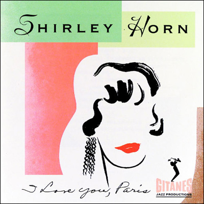 Shirley Horn - I Love You, Paris (1992)