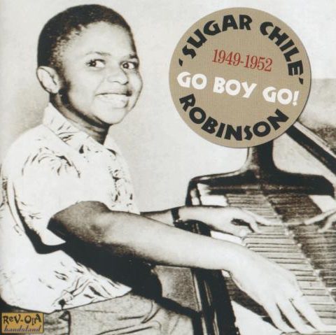 Sugar Chile Robinson - Go Boy Go! (1949-1952) (2007)