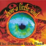 The Dahman Beck Band - Show a Little Soul (2013)