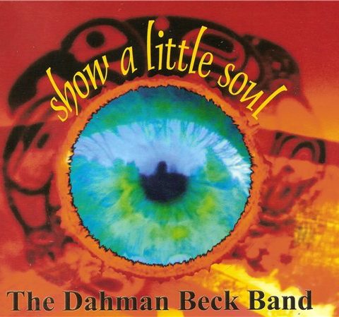 The Dahman Beck Band - Show a Little Soul (2013)