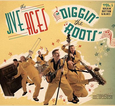 The Jive Aces - Diggin' The Roots, Vol. 1: Rockin' Rhythm & Blues (2017)
