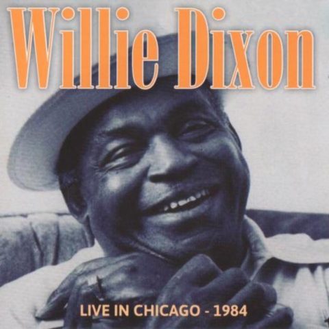 Willie Dixon - Live in Chicago 1984 (2015)