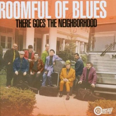 Roomful Of Blues - There Goes The Neighborhood (1998)