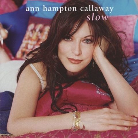 Ann Hampton Callaway - Slow (2004)