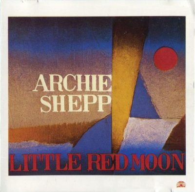 Archie Shepp - Little Red Moon (1986)