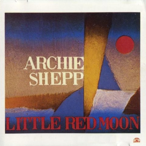 Archie Shepp - Little Red Moon (1986)