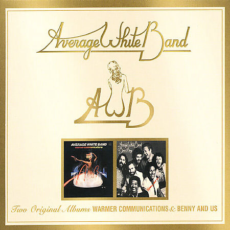 Average White Band - Warmer Communications & Benny And Us (2005)