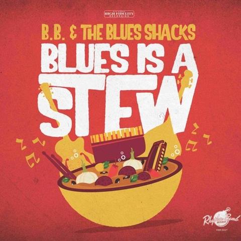 B.B. & The Blues Shacks - Blues Is A Stew (2026)