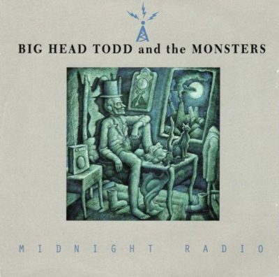 Big Head Todd And The Monsters - Midnight Radio (1990)