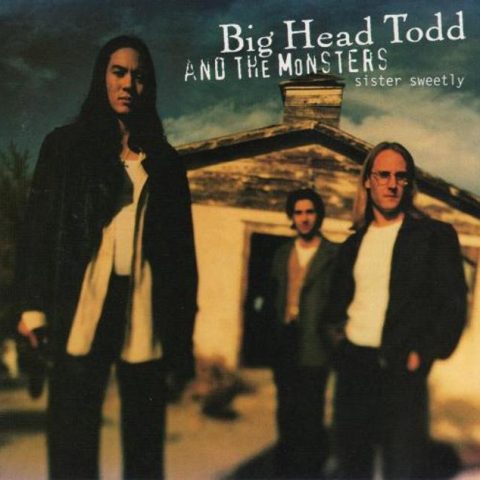 Big Head Todd And The Monsters - Sister Sweetly (1993)