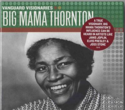 Big Mama Thornton - Vanguard Visionaries (2007)