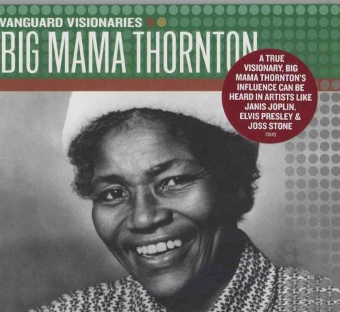Big Mama Thornton - Vanguard Visionaries (2007)