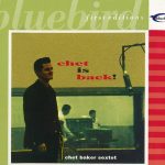 Chet Baker Sextet - Chet Is Back! (1962/2003)