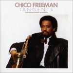 Chico Freeman - Tangents (1984/2008)