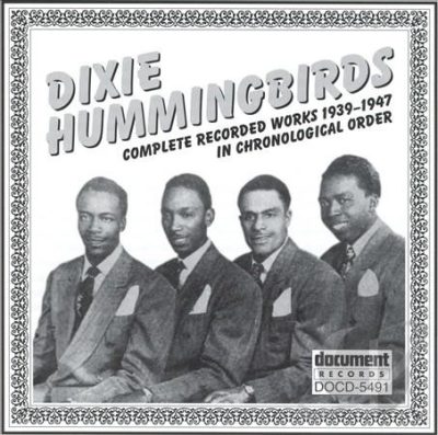 Dixie Hummingbirds - Complete Recorded Works 1939-1947 (1996)