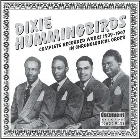 Dixie Hummingbirds - Complete Recorded Works 1939-1947 (1996)