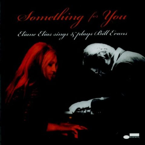 Eliane Elias - Something for You: Eliane Elias Sings & Plays Bill Evans (2007)