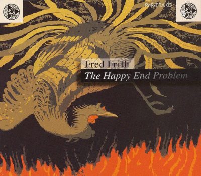 Fred Frith - The Happy End Problem (2006)