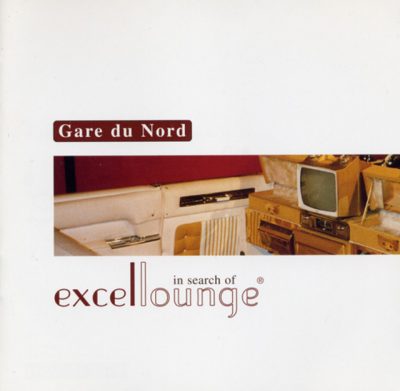 Gare du Nord - In Search of Excellounge (2001)