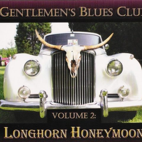 Gentlemen's Blues Club - Vol. 2: Longhorn Honeymoon (2007)
