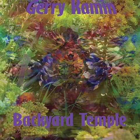 Gerry Kamin - Backyard Temple (2017)