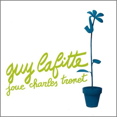 Guy Lafitte - Guy Lafitte Joue Charles Trénet (2002)